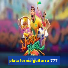 plataforma guitarra 777